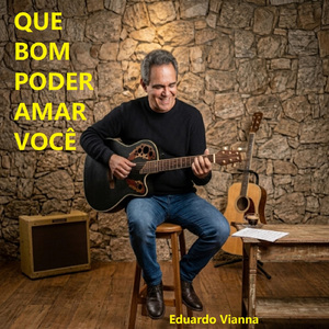 QUE BOM PODER AMAR VOCÊ