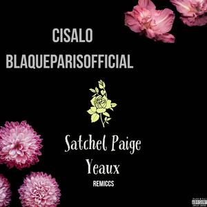 Satchel Paige Yeaux Remiccs (feat. BlaqueParisOfficial)