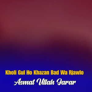 Kholi Gul Ho Khazan Bad Wa Rjawlo