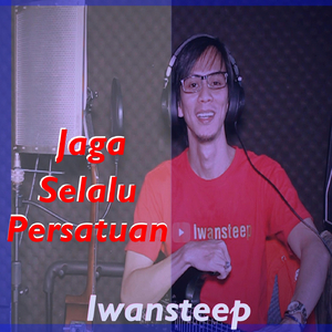 Jaga Selalu Persatuan