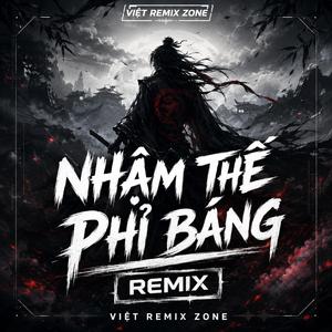 Nhậm Thế Phỉ Báng (Remix)