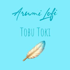 Tobu Toki (Yomi no Tsugai)[Lofi]