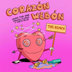 Corazón Webón (feat. Renata Flores & Yoryo Blue) (The Remix)