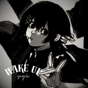 wake up