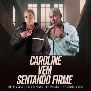 CAROLINE VEM SENTANDO FIRME