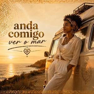Anda comigo ver o mar
