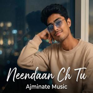 Neendaan Ch Tu
