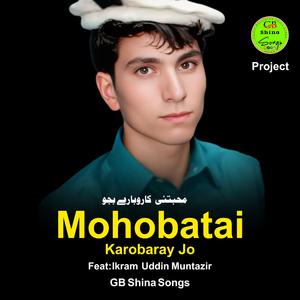 Mohobatai Karobaray Jo (Shina Song) (feat. Ikram Uddin Muntazir)