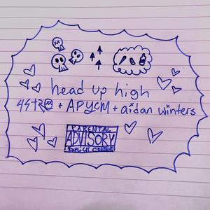 head up high (feat. AP YCM & Aidan Winters)