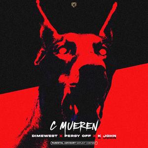 C MUEREN (feat. DimeWest, Persy & K John)