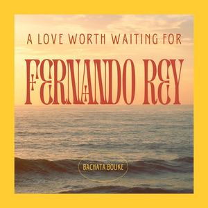 A Love Worth Waiting For (Bachata Bouke Version)