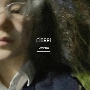 closer