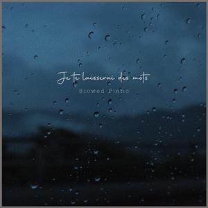 Je te laisserai des mots (Slowed Piano Version)