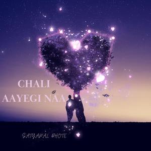 CHALI AAYEGI NAA