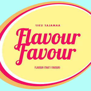 Flavour (That I Favour)