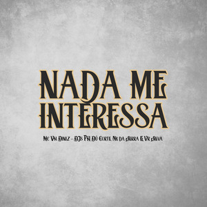 Nada Me Interessa