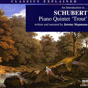 An Introduction to … SCHUBERT: Piano Quintet "Trout": Enter the trout, at last; a meeting with the original