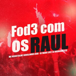 Fod3 Com os Raul