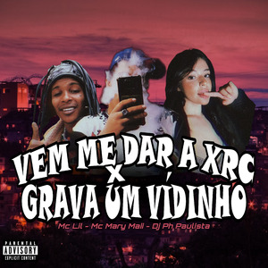 VEM ME DAR A XRC x GRAVA UM VÍDINHO
