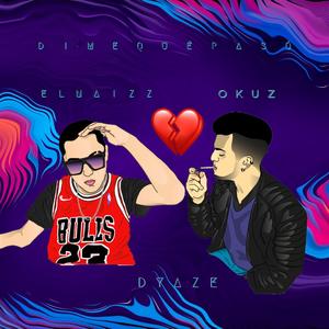 Dime que pasó (feat. Okuz)