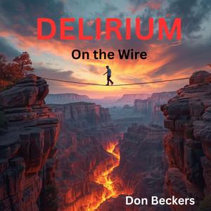 DELIRIUM (On the Wire)