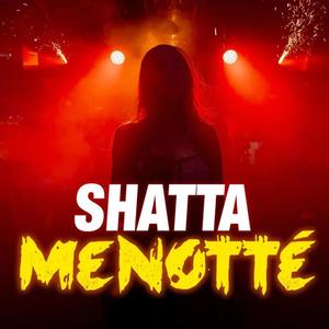SHATTA MENOTTÉ