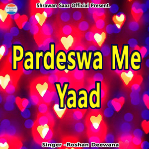 Pardeswa Me Yaad