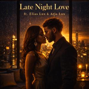 Late Night Love (feat. Elias Lux & Aria Lux)