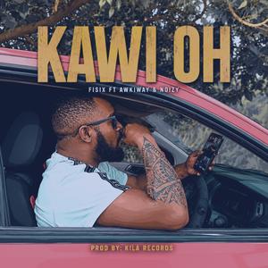 KAWI OH (feat. Awkiway & Noizy Ezok)