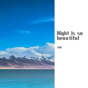 Night is so beautiful