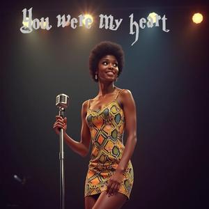 You were my heart