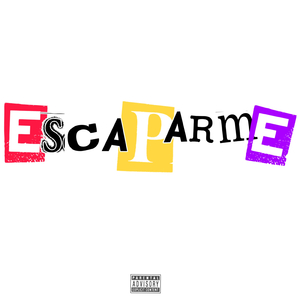 Escaparme