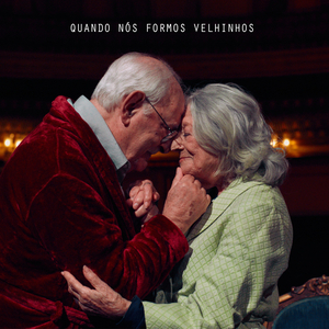 Quando Nós Formos Velhinhos