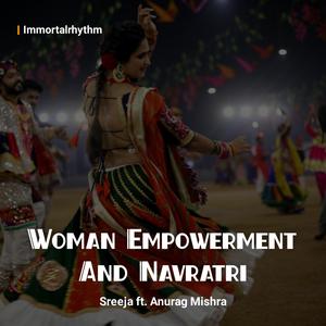 Woman Empowerment And Navratri