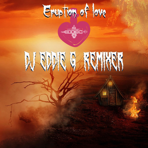 Eruption of love - DJ EDDIE G REMIXER