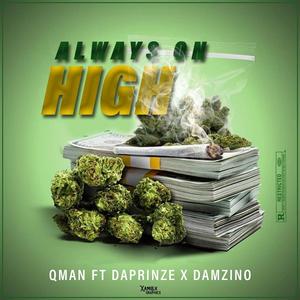 Always on high (feat. Qman & Damzino)