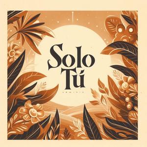 Solo Tú
