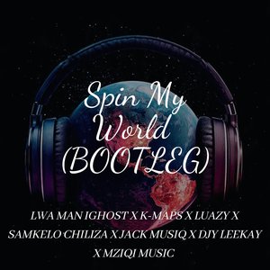 Spin My World (Bootleg Version)