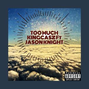 Too Much (feat. Jason Knight) (Radio Edit)