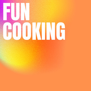 Fun Cooking