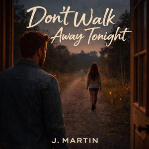 Don't Walk Away Tonight
