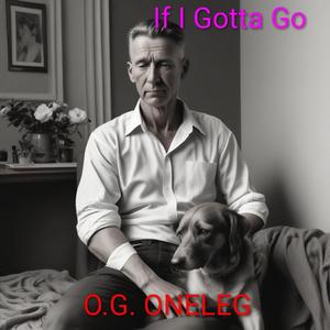 If I Gotta Go