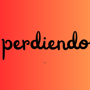 perdiendo