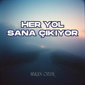 Her Yol Sana Çıkıyor