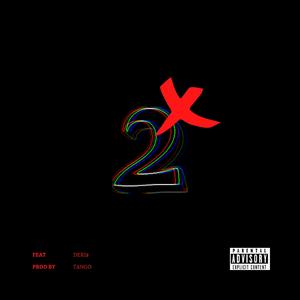2X (feat. Deri$)