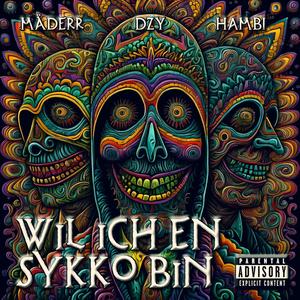 Wil ich en Sykko bin