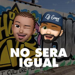 No Sera Igual x Dj Gonn (Remix) (Remix)