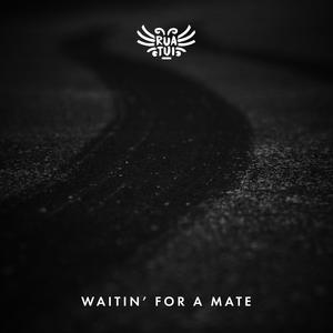 Waitin' For A Mate
