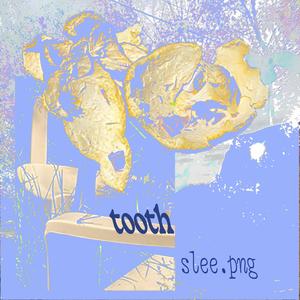 Tooth