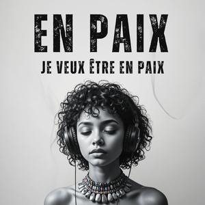 En paix… Je veux être en paix